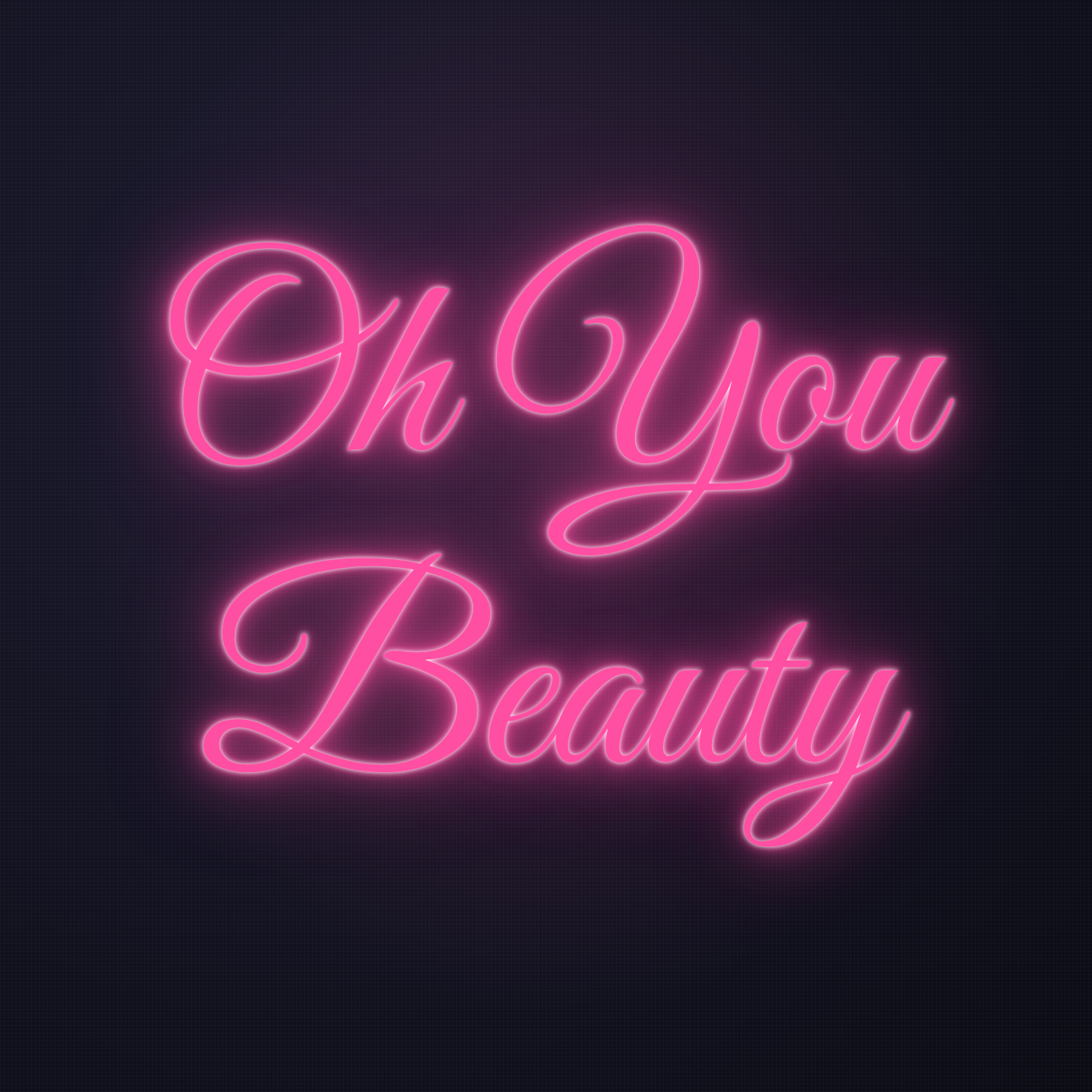 Néon LED Oh You Beauty allumé sur mur sombre