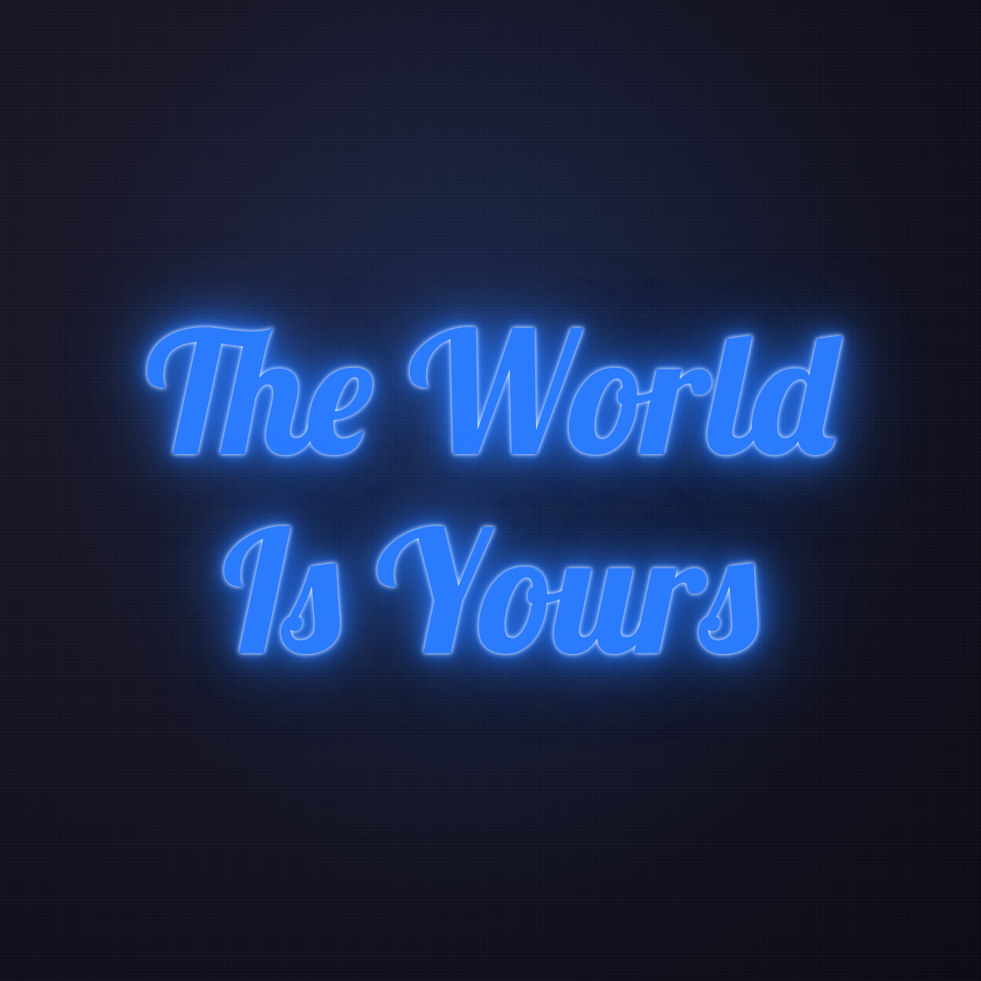 Néon LED The World Is Yours allumé sur mur sombre