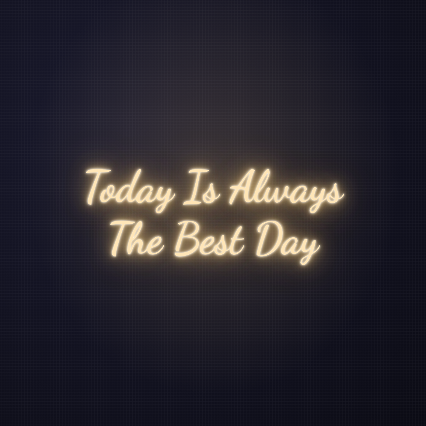 Néon LED Today Is Always The Best Day allumé sur mur sombre