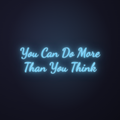 Néon LED You Can Do More Than You Think allumé sur mur sombre